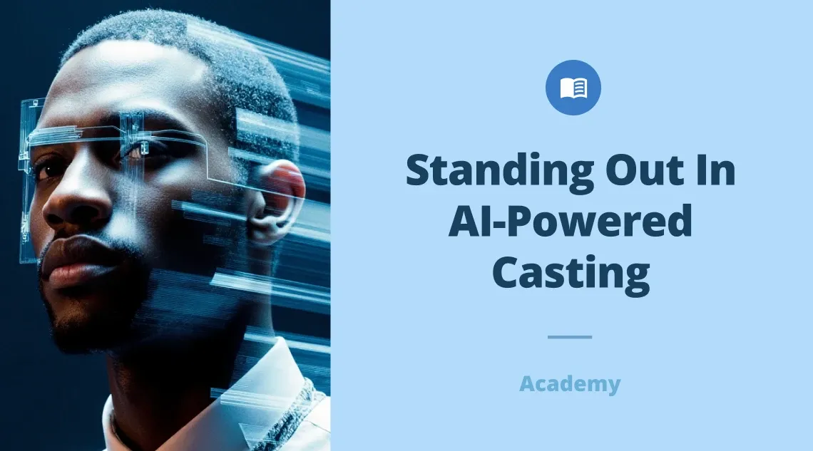 AI-Powered Casting: How Actors Can Stand Out in the Age of Algorithmic Auditions