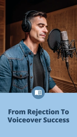 From Rejection to Voiceover Success: Real Talents Share Their Stories