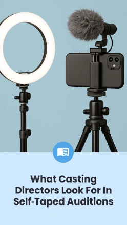 What Casting Directors Look for in Self‑Taped Auditions