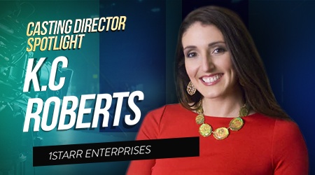 Casting Spotlight: K.C Roberts, Casting Director for 1Starr Enterprises