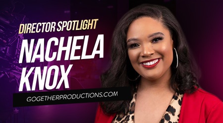Director Spotlight: Nachela Knox, Director and CEO of GoGetHer Productions