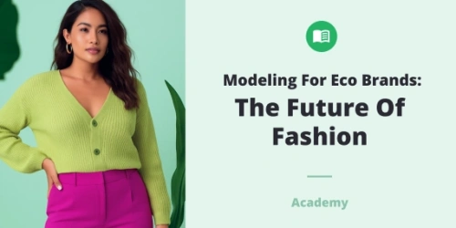 Modeling for Sustainable Brands: Why Eco-Friendly Fashion is the Future