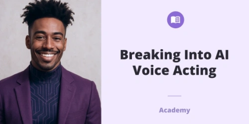 Breaking Into the World of AI Voice Acting: A New Frontier in Casting