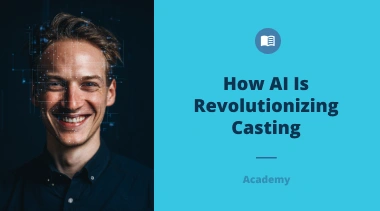 How AI Is Revolutionizing Casting: What Actors Need to Know