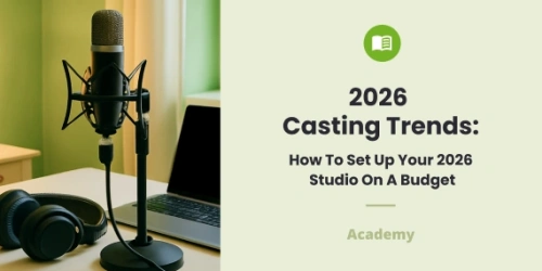 Voice Acting From Home: How to Set Up Your 2026 Studio on a Budget