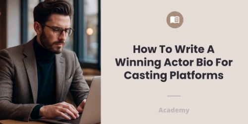 How to Write a Winning Actor Bio for Casting Platforms