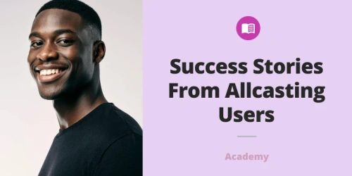 From Extra to Lead Role: Success Stories from AllCasting Users